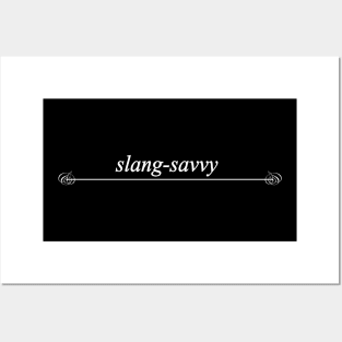 slang savvy Posters and Art